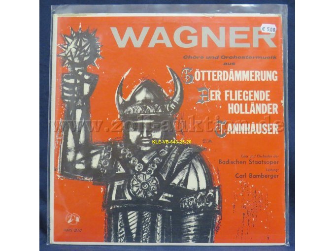 Chöre und Orchester der Badische Staatsoper, Leitung: Carl Bamberger „WAGNER - Götterdämmerung - Der fliegende Holländer - Tannhäuser“